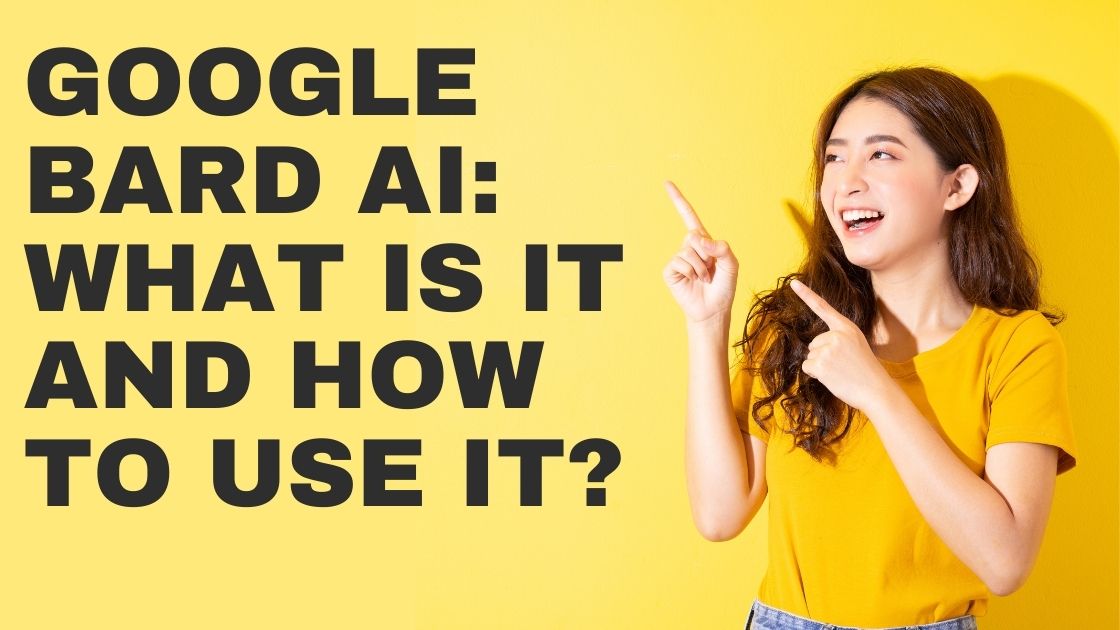 Google Bard AI: What Is It and How to Use It?