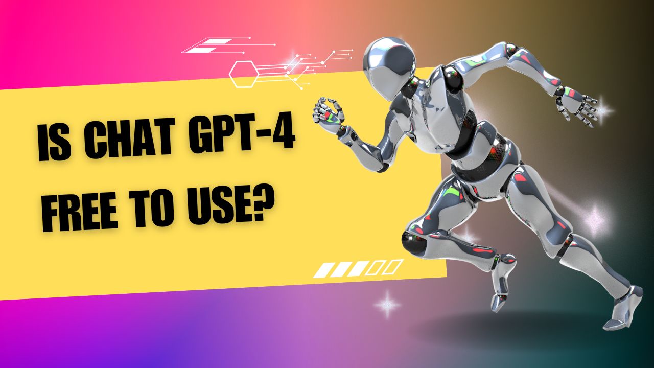 Is Chat GPT-4 Free to Use?