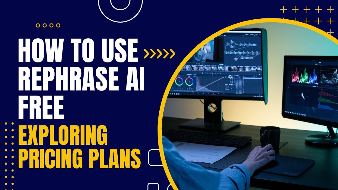 How to Use Rephrase AI Free Exploring Pricing Plans