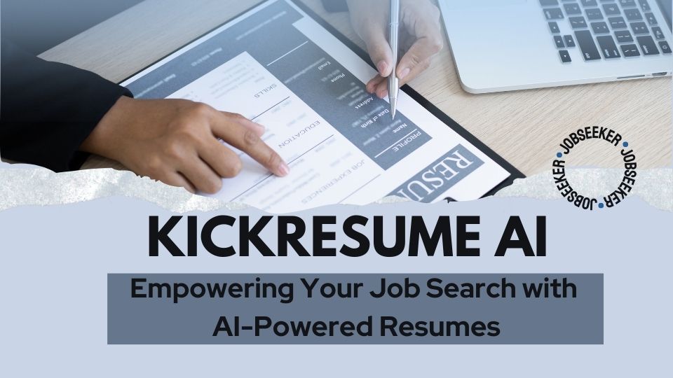 Kickresume AI: Empowering Your Job Search with AI-Powered Resumes