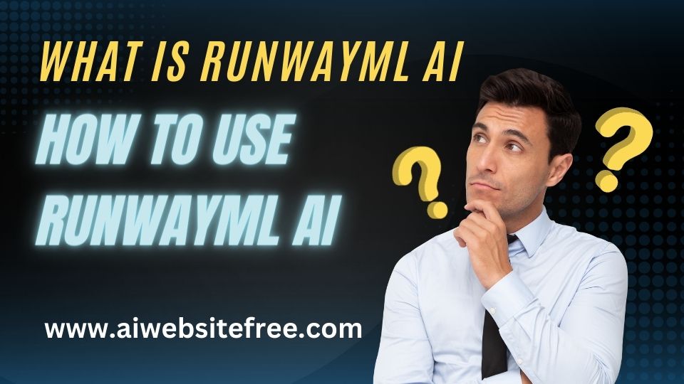 What is RunwayML AI & How To Use RunwayML AI