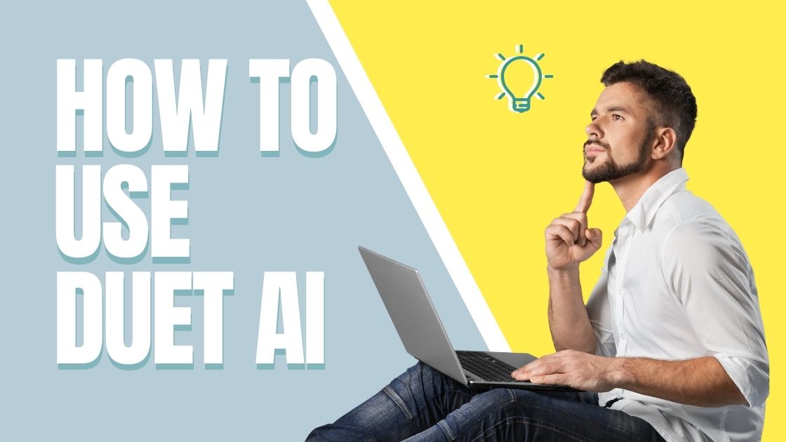 How To Use Duet AI 👍 A Complete Guide
