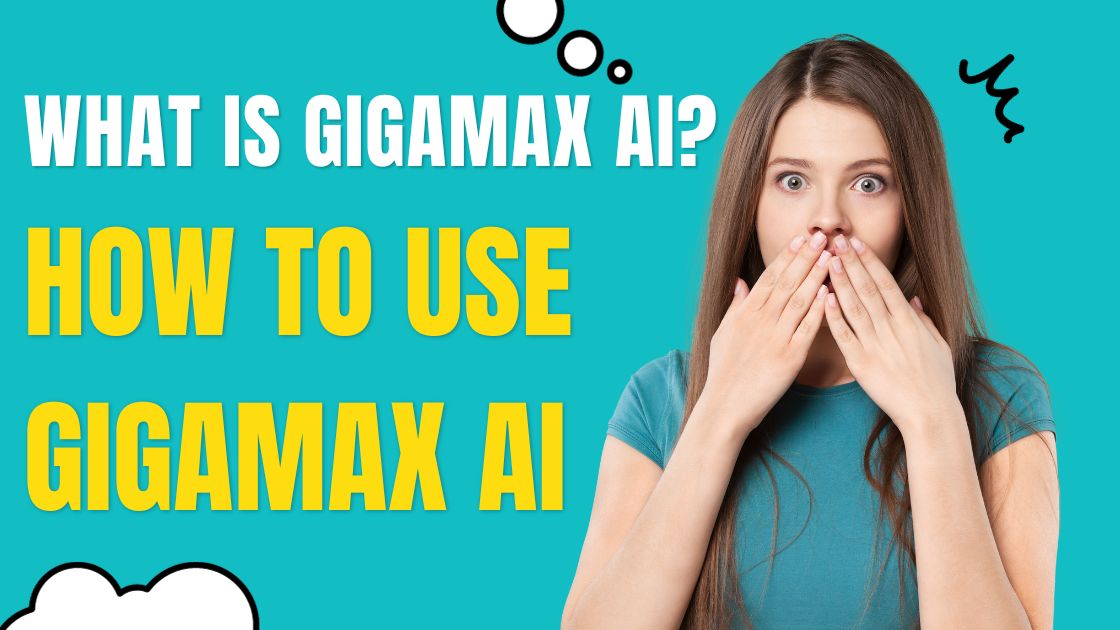 What is Gigamax AI How To Use Gigamax AI