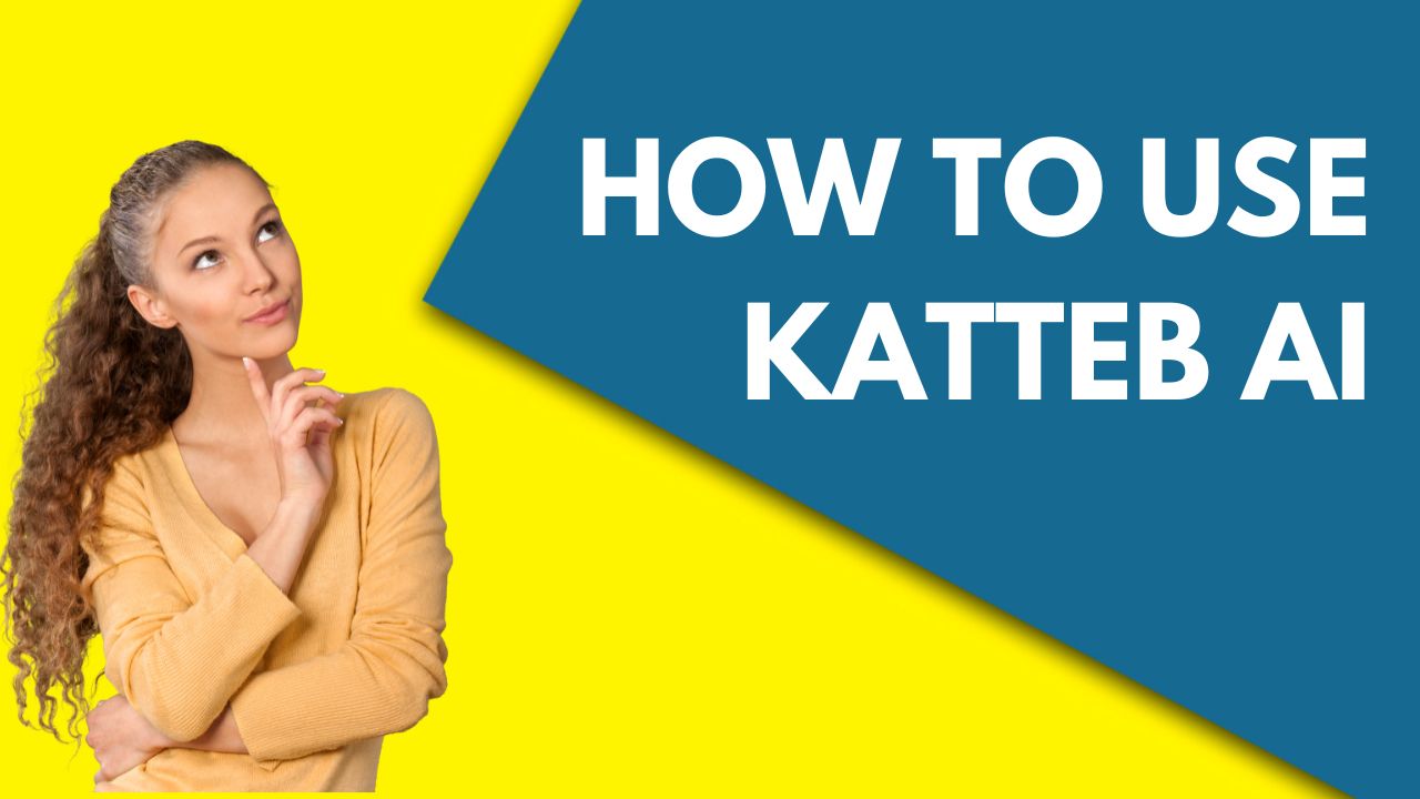 How to Use Katteb AI