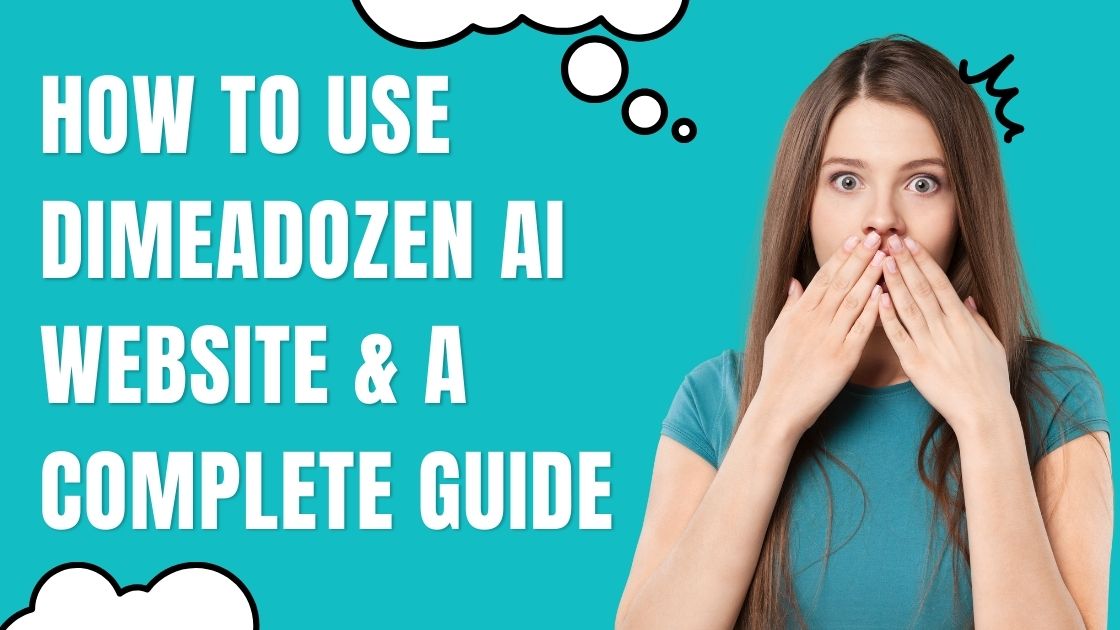 How To Use DimeADozen AI Website & A Complete Guide