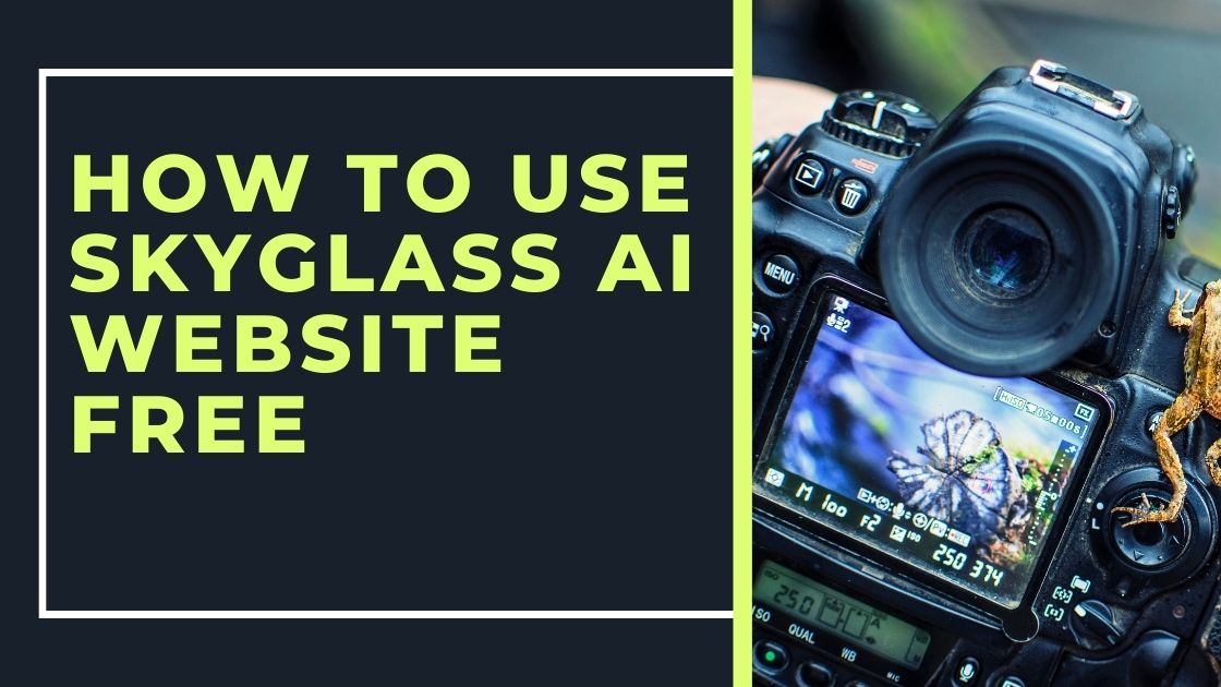 How To Use Skyglass AI Website Free