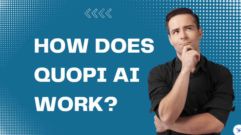 How Does Quopi AI Work