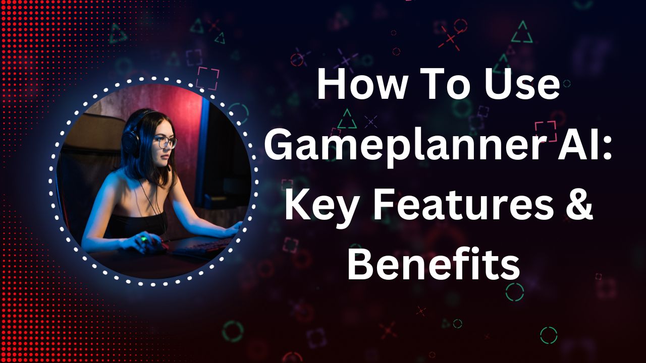 How To Use Gameplanner AI Key Features & Benefits