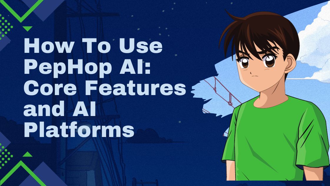 How To Use PepHop AI Core Features and AI Platforms