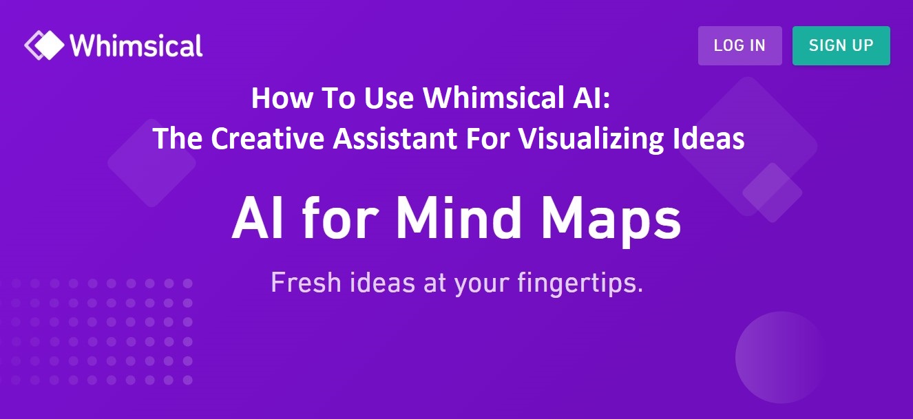 How To Use Whimsical AI: The Creative Assistant For Visualizing Ideas