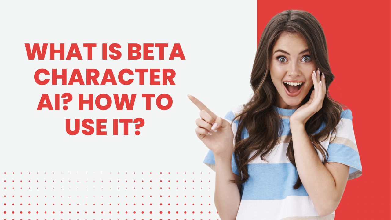What is Beta Character AI? How To Use It?
