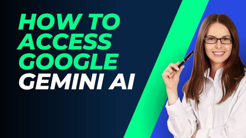 How To Access Google Gemini AI