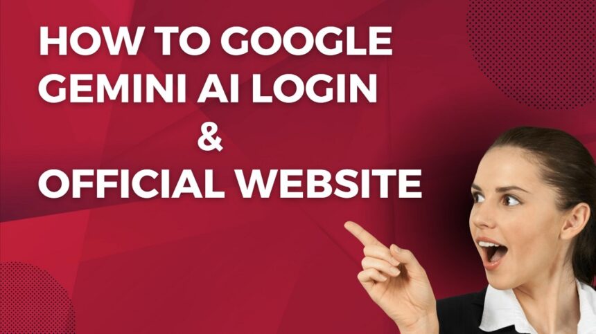 How To Google Gemini AI Login & Official Website