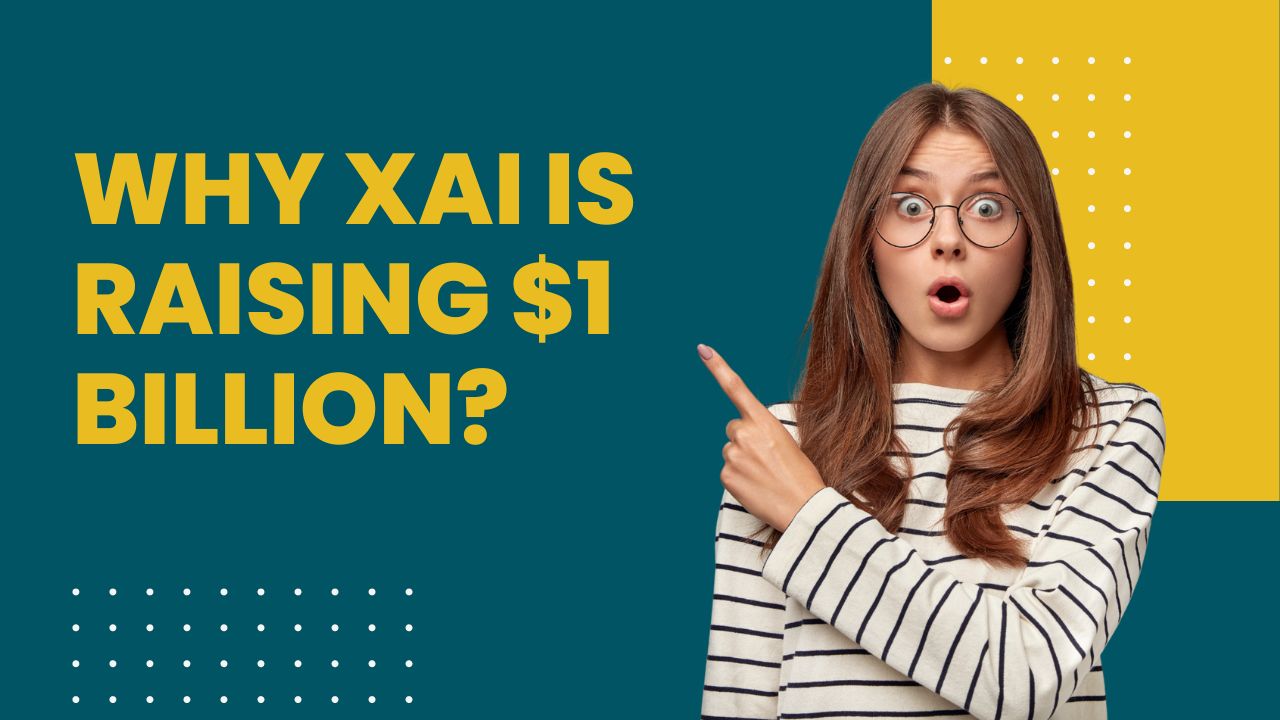 Why xAI Is Raising $1 Billion