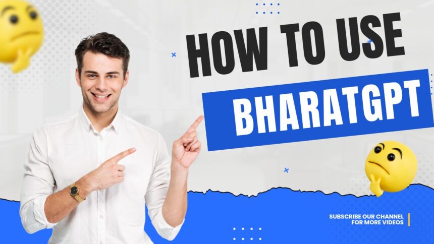 How To Use BharatGPT