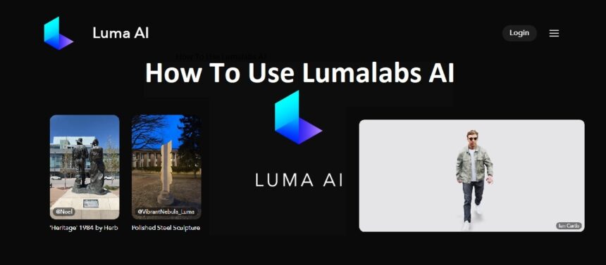 How To Use Lumalabs AI