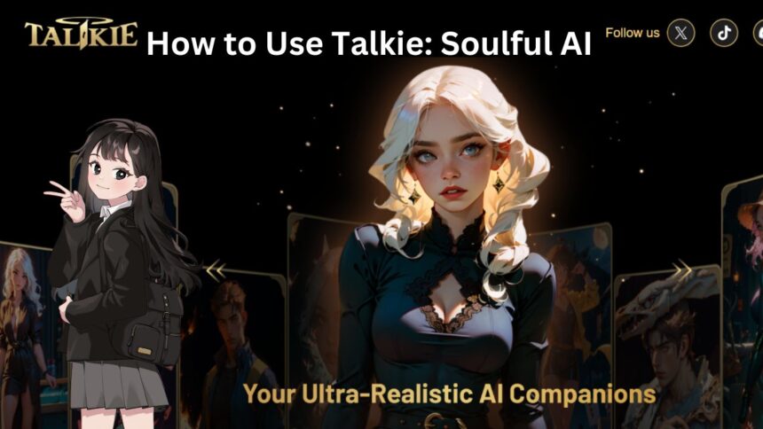 How To Use Talkie Soulful AI