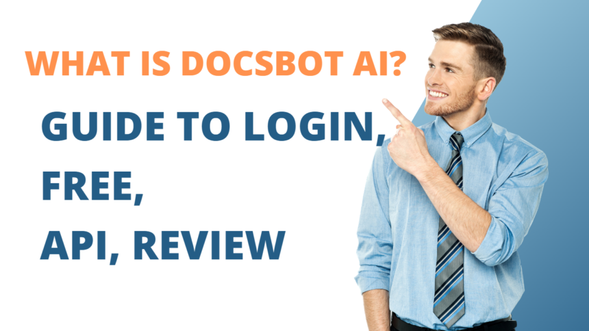 What is DocsBot AI? Login, Free, API, Review