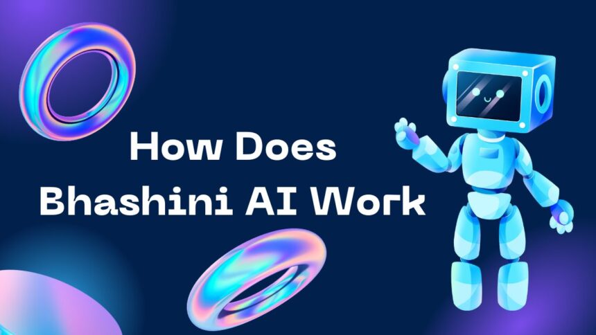 How Does Bhashini AI Work