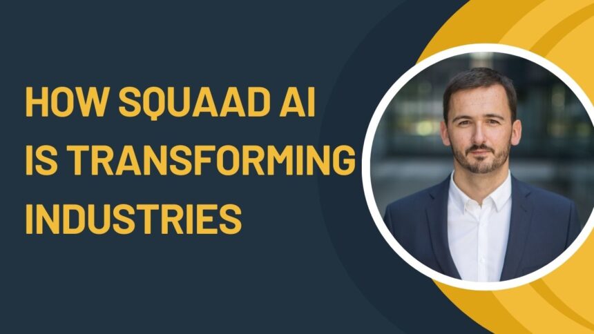 How Squaad AI is Transforming Industries
