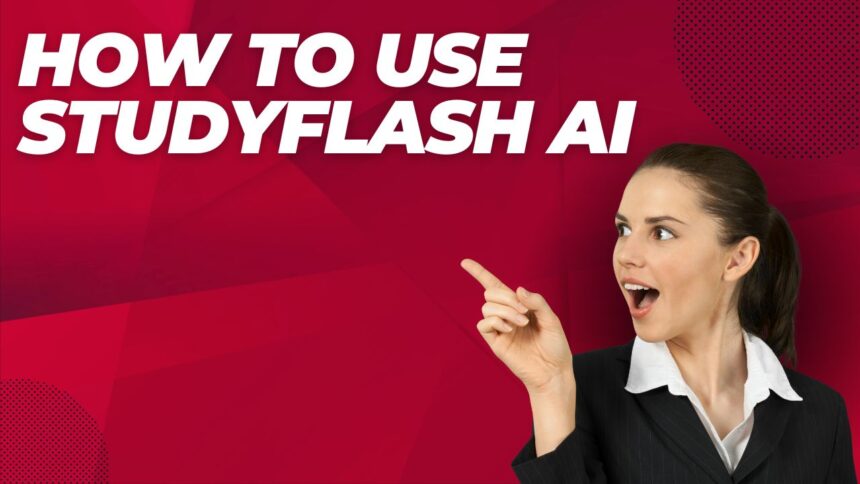How To Use Studyflash AI