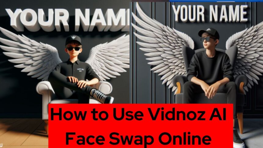 How to Use Vidnoz AI Face Swap Online