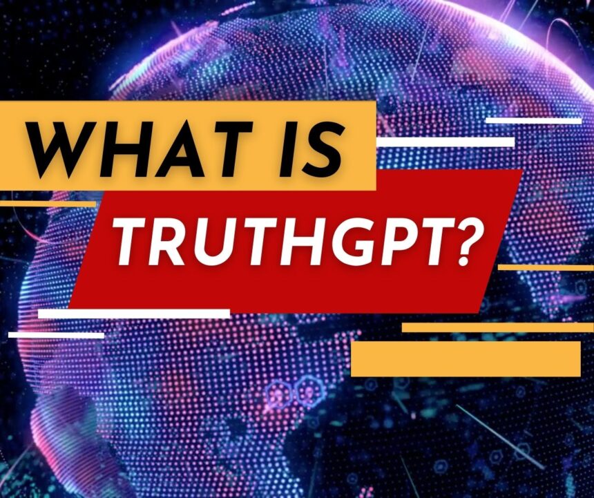 What Is TruthGPT